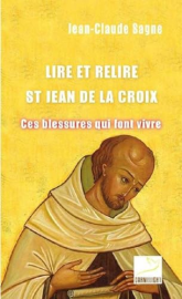 Lire et relire saint Jean de la Croix - Ces blessures qui font vivre
